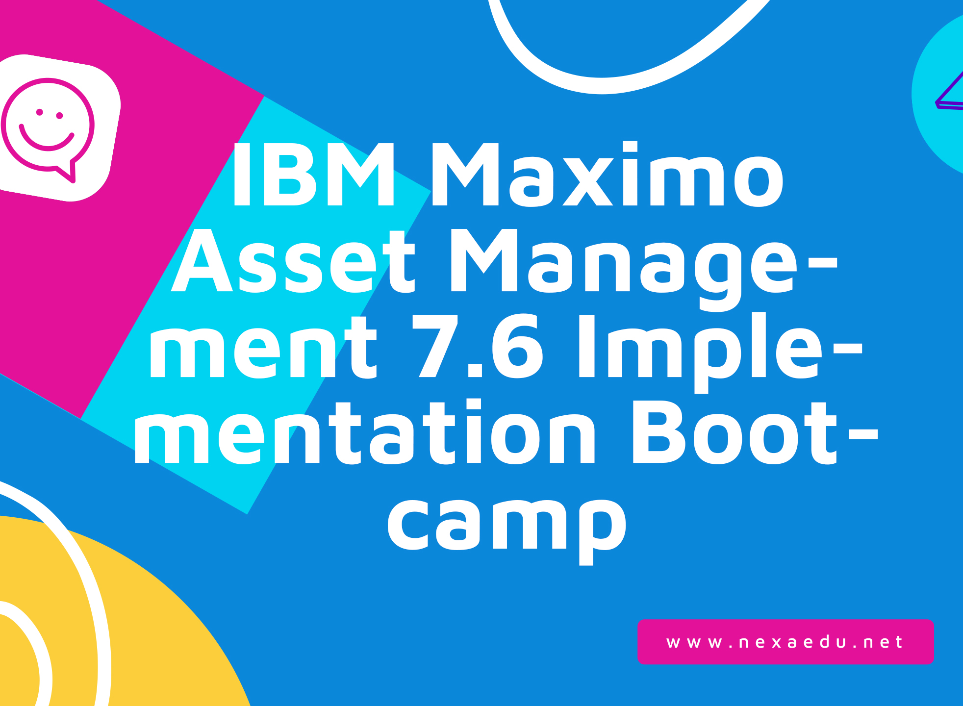 IBM Maximo Asset Management 7.6 Implementation Bootcamp